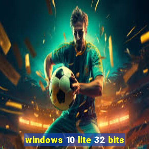 windows 10 lite 32 bits